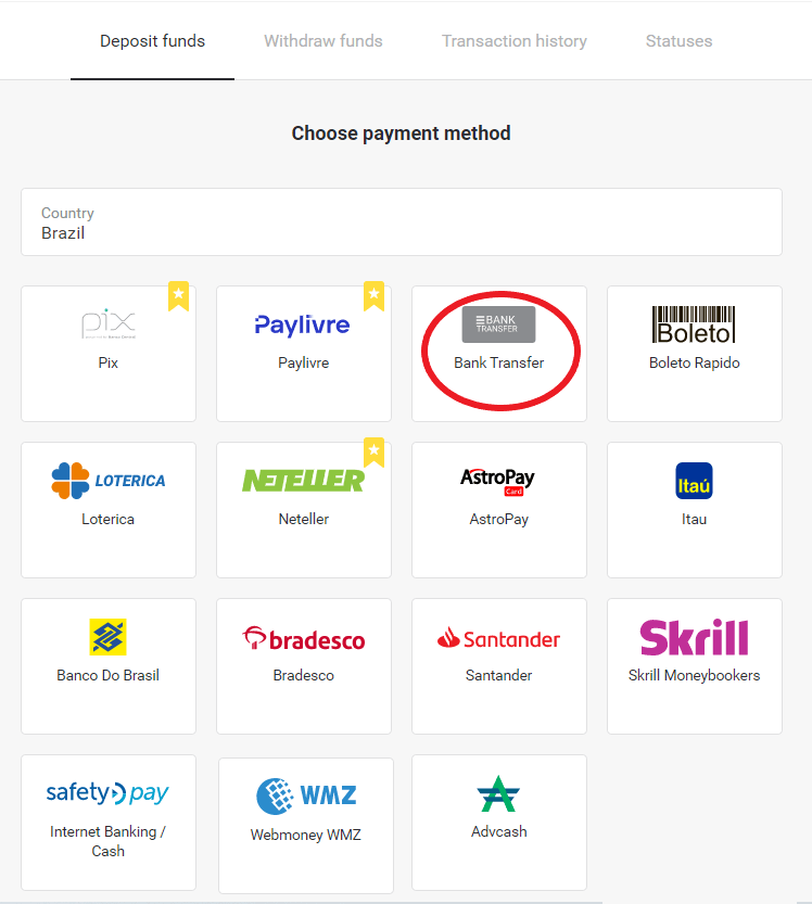 Deposit Funds on Binomo via Brazil Internet Banking (Bank Transer, Paylivre, Loterica, Itau, Boleto Rapido) and E-wallets (Picpay, Astropay, Banco do Brasil, Santander, Bradesco, Neteller, Skrill, WebMoney, Advcash) Deposit Funds on Binomo via Brazil Internet Banking (Bank Transer, Paylivre, Loterica, Itau, Boleto Rapido) and E-wallets (Picpay, Astropay, Banco do Brasil, Santander, Bradesco, Neteller, Skrill, WebMoney, Advcash)