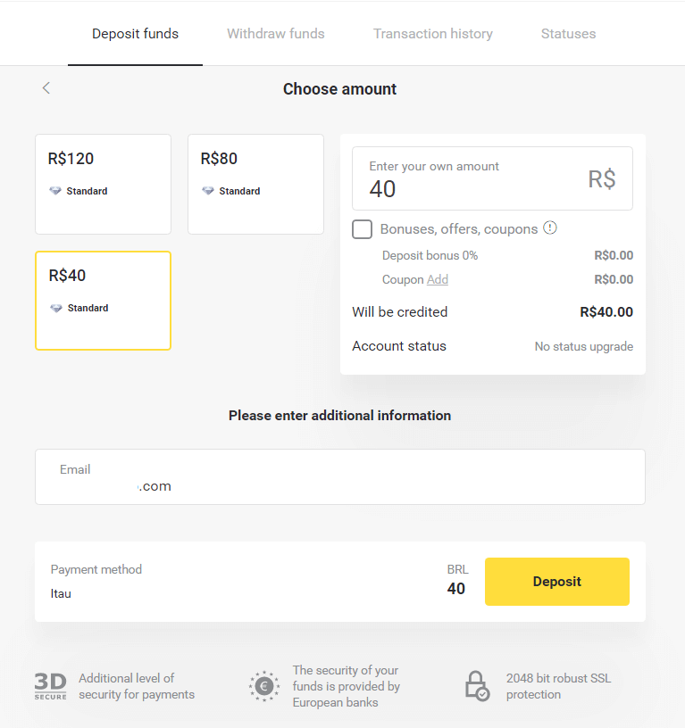 Deposit Funds on Binomo via Brazil Internet Banking (Bank Transer, Paylivre, Loterica, Itau, Boleto Rapido) and E-wallets (Picpay, Astropay, Banco do Brasil, Santander, Bradesco, Neteller, Skrill, WebMoney, Advcash) Deposit Funds on Binomo via Brazil Internet Banking (Bank Transer, Paylivre, Loterica, Itau, Boleto Rapido) and E-wallets (Picpay, Astropay, Banco do Brasil, Santander, Bradesco, Neteller, Skrill, WebMoney, Advcash)