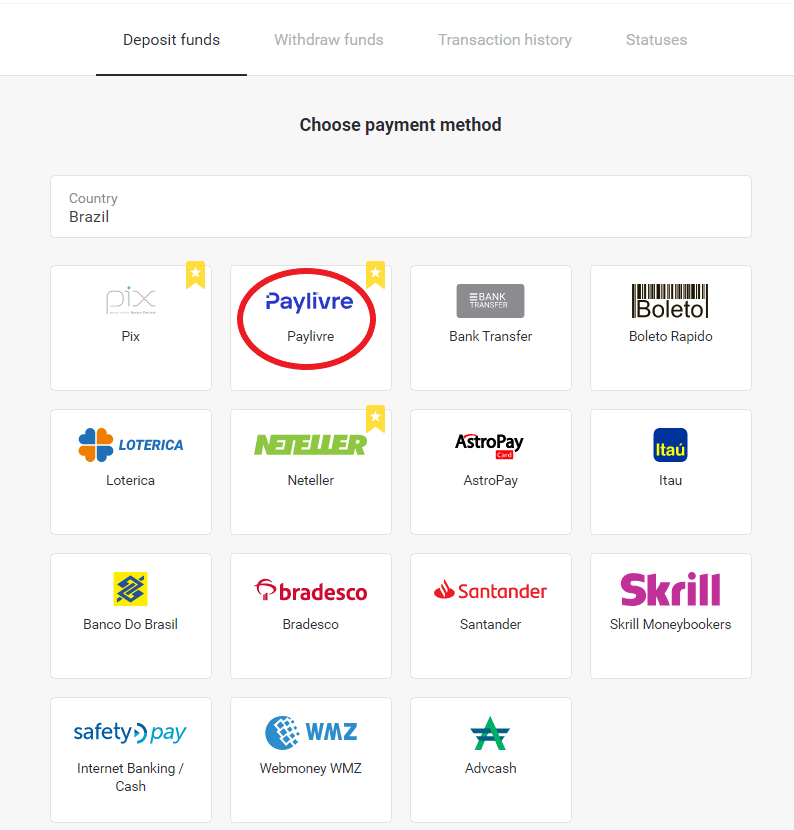 Deposit Funds on Binomo via Brazil Internet Banking (Bank Transer, Paylivre, Loterica, Itau, Boleto Rapido) and E-wallets (Picpay, Astropay, Banco do Brasil, Santander, Bradesco, Neteller, Skrill, WebMoney, Advcash) Deposit Funds on Binomo via Brazil Internet Banking (Bank Transer, Paylivre, Loterica, Itau, Boleto Rapido) and E-wallets (Picpay, Astropay, Banco do Brasil, Santander, Bradesco, Neteller, Skrill, WebMoney, Advcash)